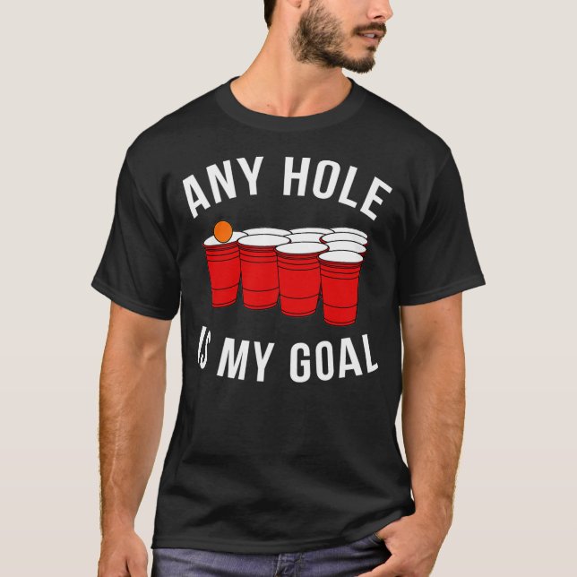 Camiseta Cualquier Agujero Es Mi Gol Beer Pong Fiesta Colle (Anverso)