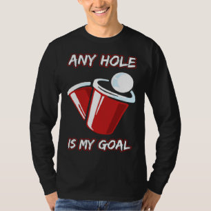 Camiseta Cualquier Agujero Es Mi Meta Beerpong Bebida De Fi