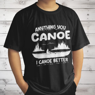 Camiseta Cualquier Cosa Que Canojes Mejor Arco De Canoa