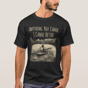 Camiseta Cualquier cosa que canoses yo mejor para hombres c