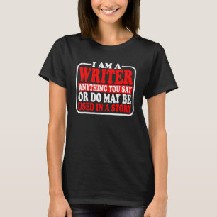 Camiseta Cualquier Cosa Que Digas O Haces Puede Ser Usada E