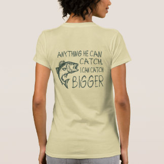 Camiseta Cualquier cosa que él pueda atrapar, yo puedo atra