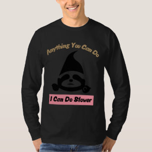 Camiseta Cualquier Cosa Que Puedas Hacer Es Más Lento Y Per