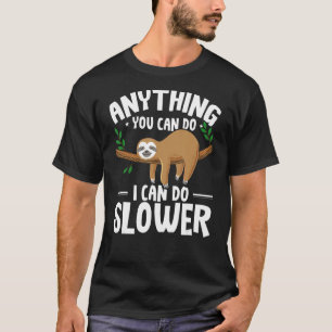 Camiseta Cualquier Cosa Que Puedas Hacer Puedo Hacer Lenta 