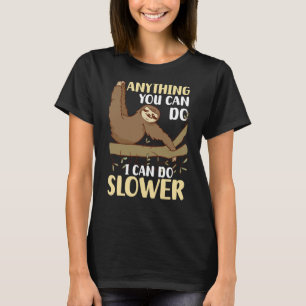 Camiseta Cualquier Cosa Que Puedas Hacer Puedo Hacer Lenta