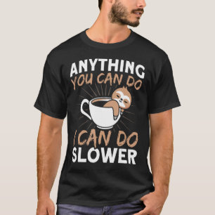 Camiseta Cualquier Cosa Que Puedas Hacer Puedo Hacer Lentit