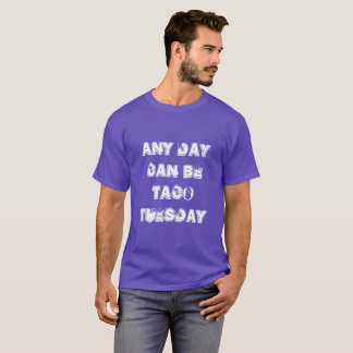 Camiseta cualquier día puede ser taco tumartes