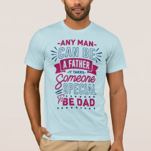 Camiseta Cualquier hombre puede ser padre