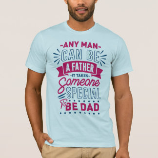 Camiseta Cualquier hombre puede ser padre