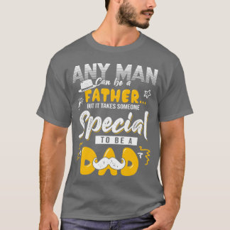Camiseta Cualquier hombre puede ser padre Especialo sé papá