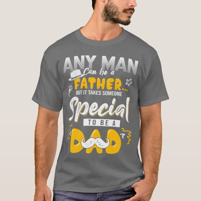 Camiseta Cualquier hombre puede ser padre Especialo sé papá (Anverso)