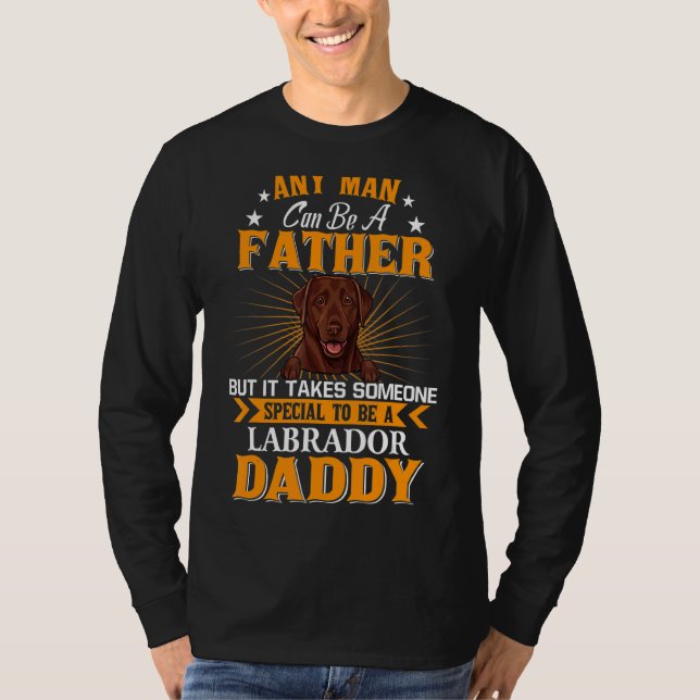 Camiseta Cualquier Hombre Puede Ser Padre Labrador Papi Per (Anverso)
