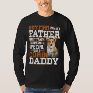 Camiseta Cualquier Hombre Puede Ser Padre Pero Se Necesita 