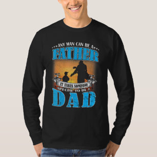 Camiseta Cualquier Hombre Puede Ser Un Padre Especial Espec