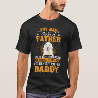 Camiseta Cualquier hombre puede ser un padre Golden Retriev