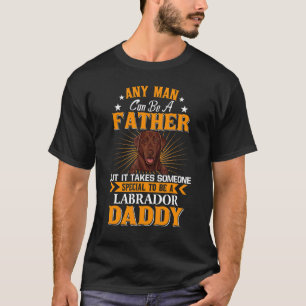Camiseta Cualquier hombre puede ser un padre labrador papá