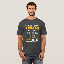 Camiseta Cualquier idiota puede andar en bicicleta, pero se