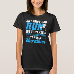 Camiseta Cualquier idiota puede correr maratón maratonista 