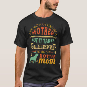 Camiseta Cualquier Mujer Puede Ser Madre De Madre Perro Rot
