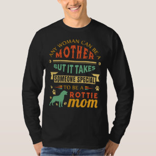Camiseta Cualquier Mujer Puede Ser Madre De Madre Perro Rot