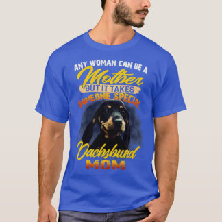 Camiseta Cualquier mujer puede ser madre, pero se necesita 