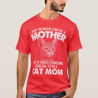 Camiseta Cualquier mujer puede ser una madre gata mamá gati
