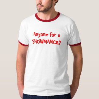 Camiseta ¿Cualquier persona para un SHOWMANCE?