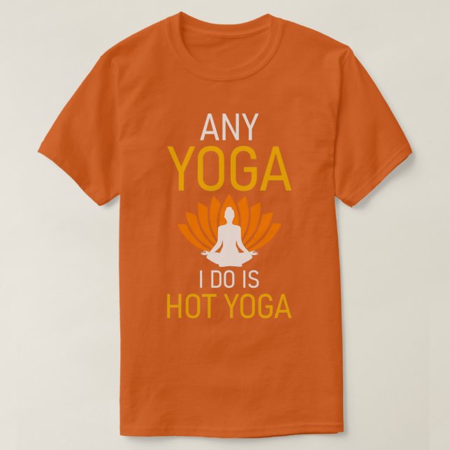 Camiseta Cualquier yoga que hago es yoga caliente 2 (Diseño del anverso)