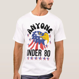 Camiseta Cualquiera menor de 80 elecciones presidenciales 2