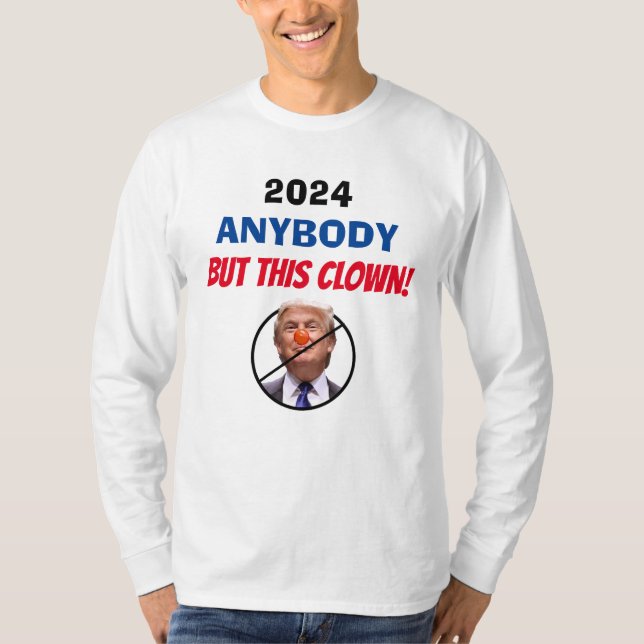 Camiseta Cualquiera menos este payaso contra el humor polít (Anverso)