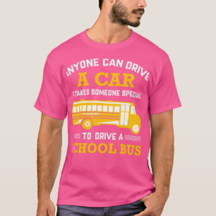 Camiseta Cualquiera Puede Conducir Un Autobús Escolar Espec