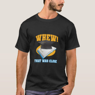 Camiseta Cuán Cercana Era La Graduación De Vestuario PhD