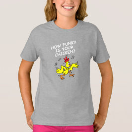 CAMISETA CUÁN DIVERTIDO ES TU CHICKEN, CUÁN BAJO ES TU GOOS
