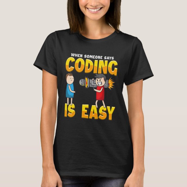 Camiseta Cuando alguien dice que codificar es fácil (Anverso)
