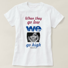 Camiseta Cuando bajan, nos elevamos - Michelle Obama