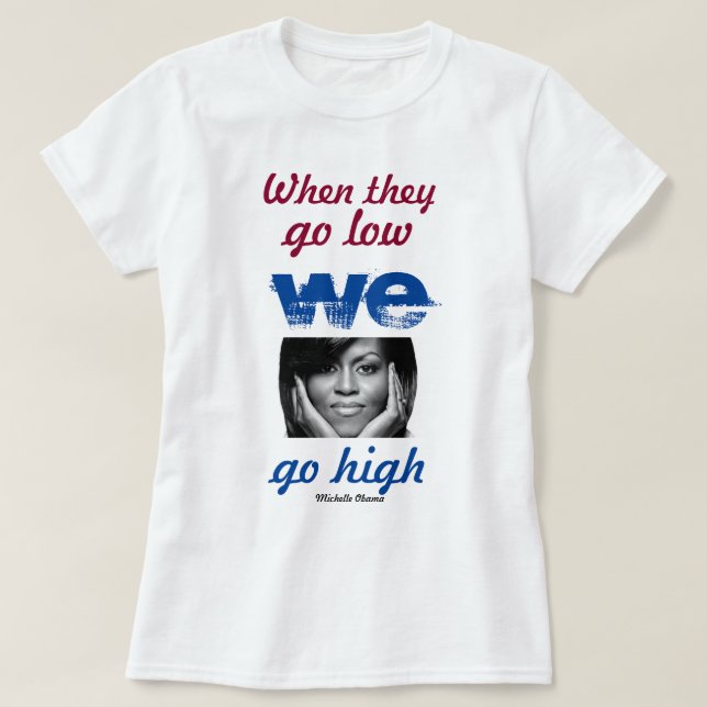 Camiseta Cuando bajan, nos elevamos - Michelle Obama (Diseño del anverso)