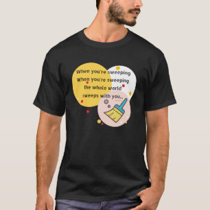 Camiseta Cuando barres el mundo entero, arrasa con Y