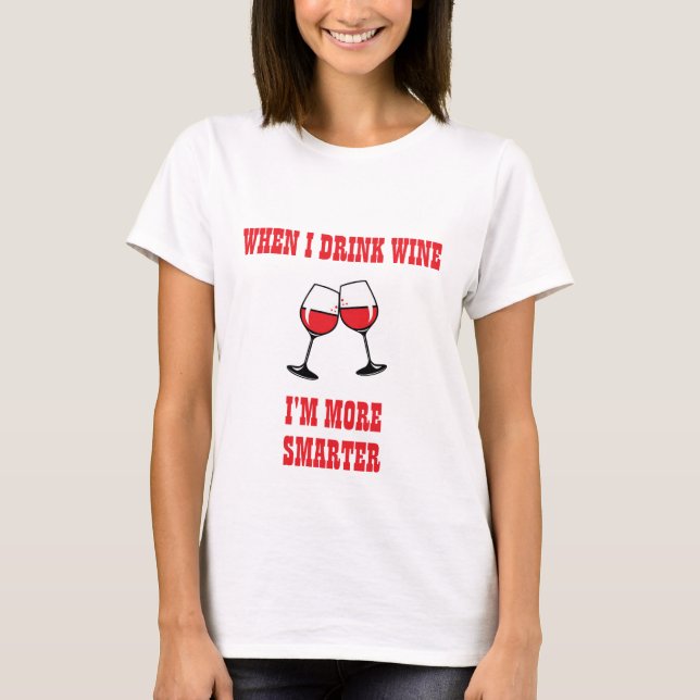 CAMISETA CUANDO BEBO VINO SOY MÁS VINO MÁS DIVERTIDO (Anverso)