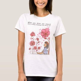 Camiseta "Cuando brillas, recuerdas que todas las mujeres p