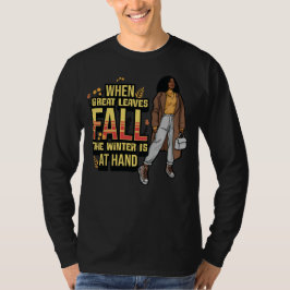 Camiseta Cuando Caen Las Grandes Hojas El Invierno Está A L