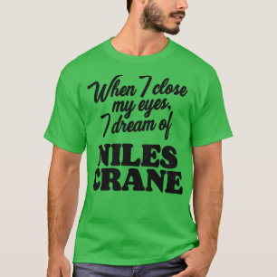 Camiseta Cuando cierro los ojos sueño con Niles Crane
