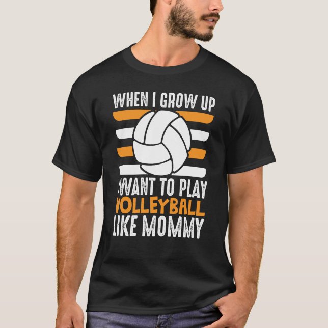 Camiseta Cuando crezca quiero jugar voleibol como mamá (Anverso)