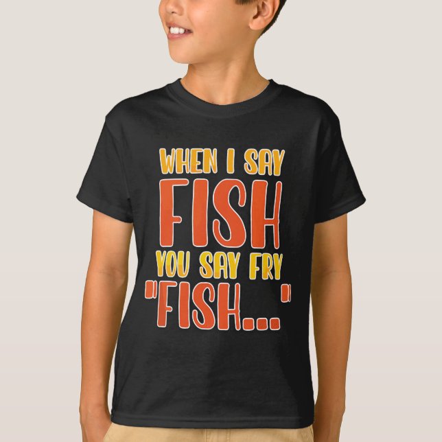 Camiseta Cuando Digo Pescado Dices Pesca Muy Graciosa (Anverso)