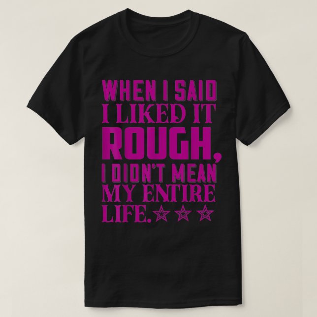 Camiseta Cuando Dije Que Me Gustaba Lo Suficiente Didnu2019 (Diseño del anverso)