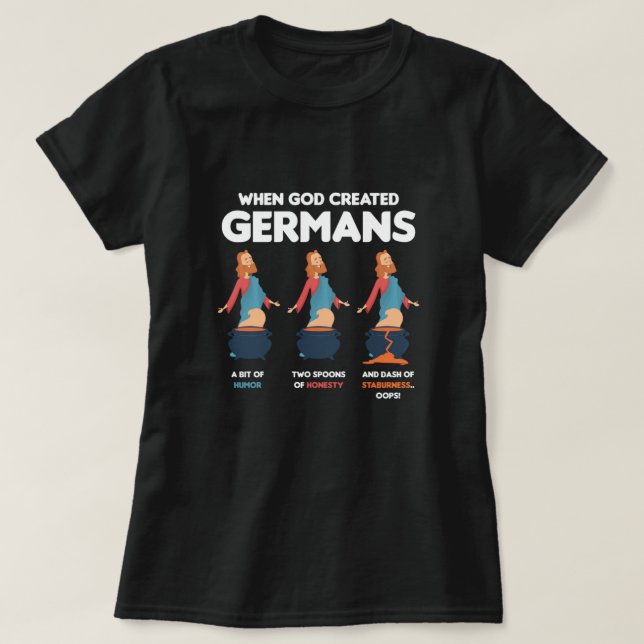 Camiseta Cuando Dios creó a los alemanes un regalo divertid (Diseño del anverso)
