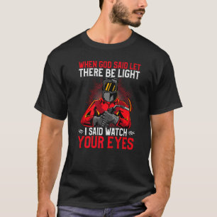 Camiseta Cuando Dios Dijo Que Hubiera Luz, Dije Que Vigiera