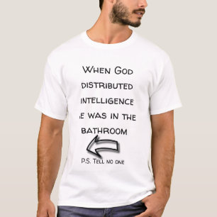 Camiseta Cuando Dios distribuyó la inteligencia divertida d