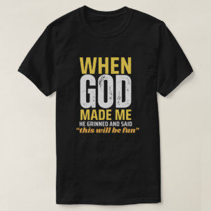 Camiseta Cuando Dios Me Hizo Morir Y Dijo Que Esto Será