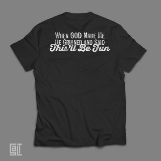 Camiseta Cuando Dios me hizo sonrió y dijo que esto sería d