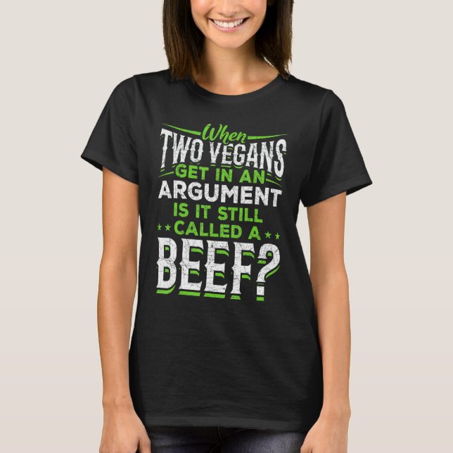 Camiseta Cuando Dos Vegans Se Ponen En Una Discusión Es Un  (Anverso)